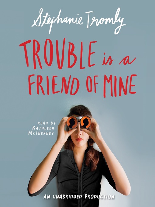 Title details for Trouble is a Friend of Mine by Stephanie Tromly - Available